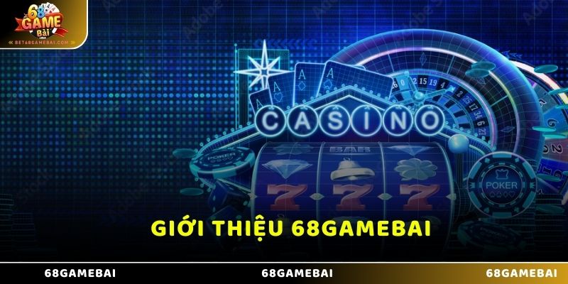 Giới thiệu 68 Game Bài