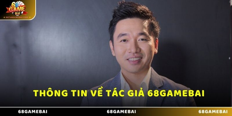 Thông tin về tác giả 68 Game Bài